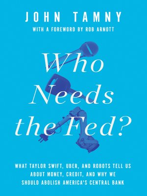 cover image of Who Needs the Fed?